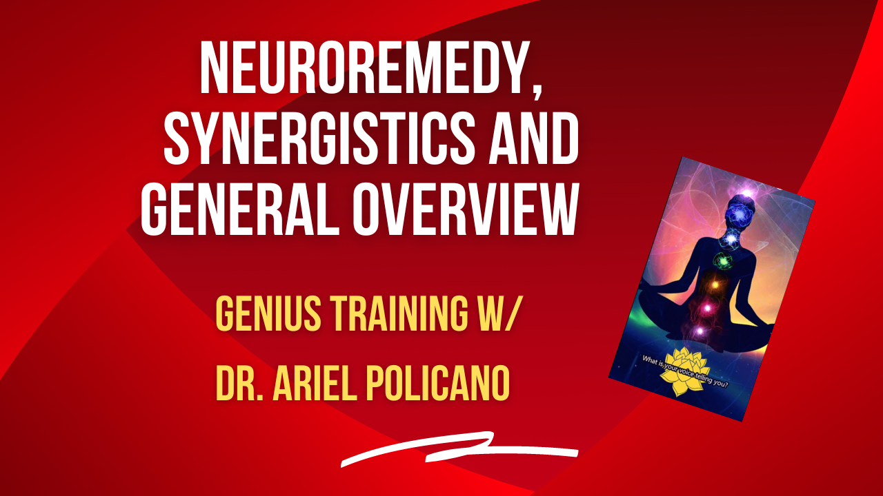 Neuroremedy, Synergistics and General Overview (Weekly Training)