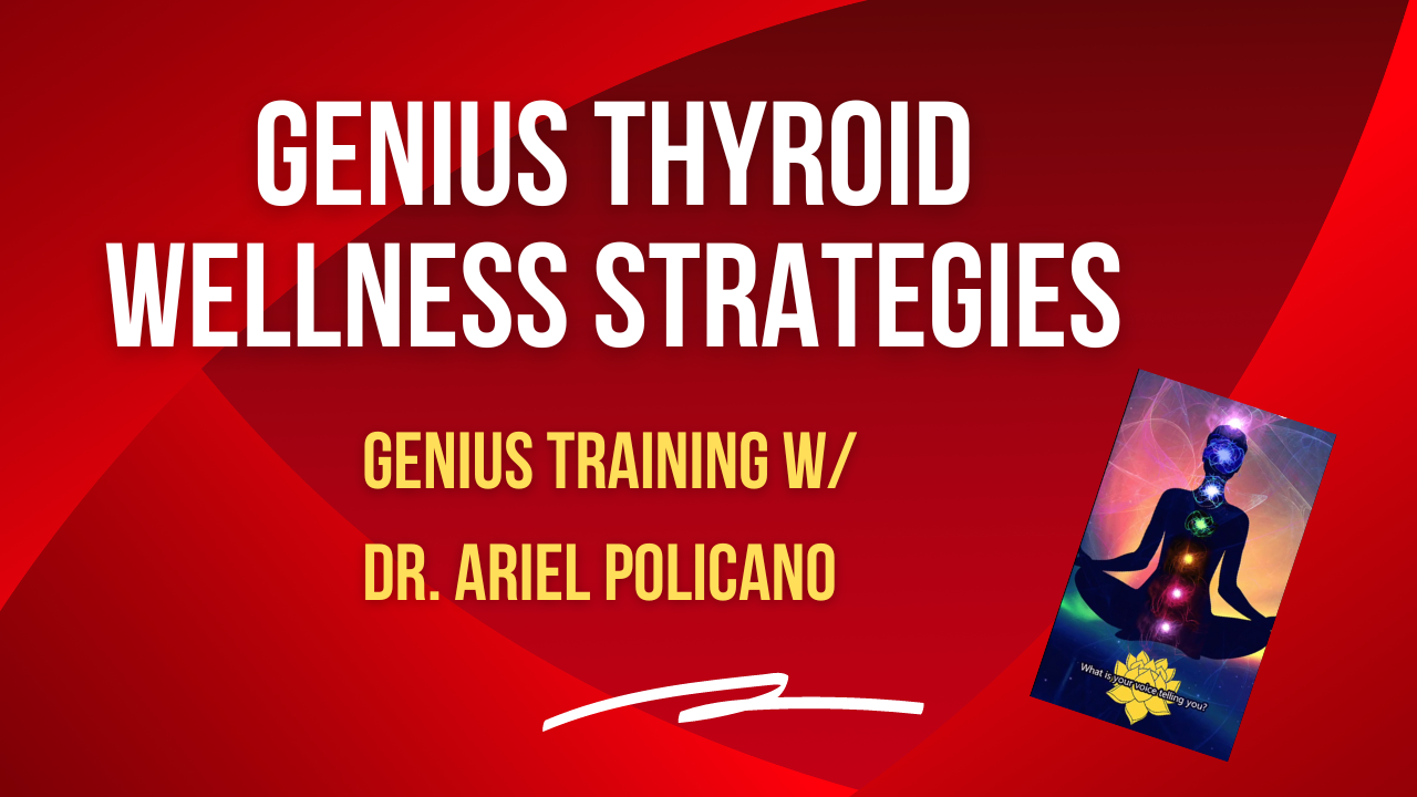 Thyroid Wellness Strategies – Genius Weekly Training