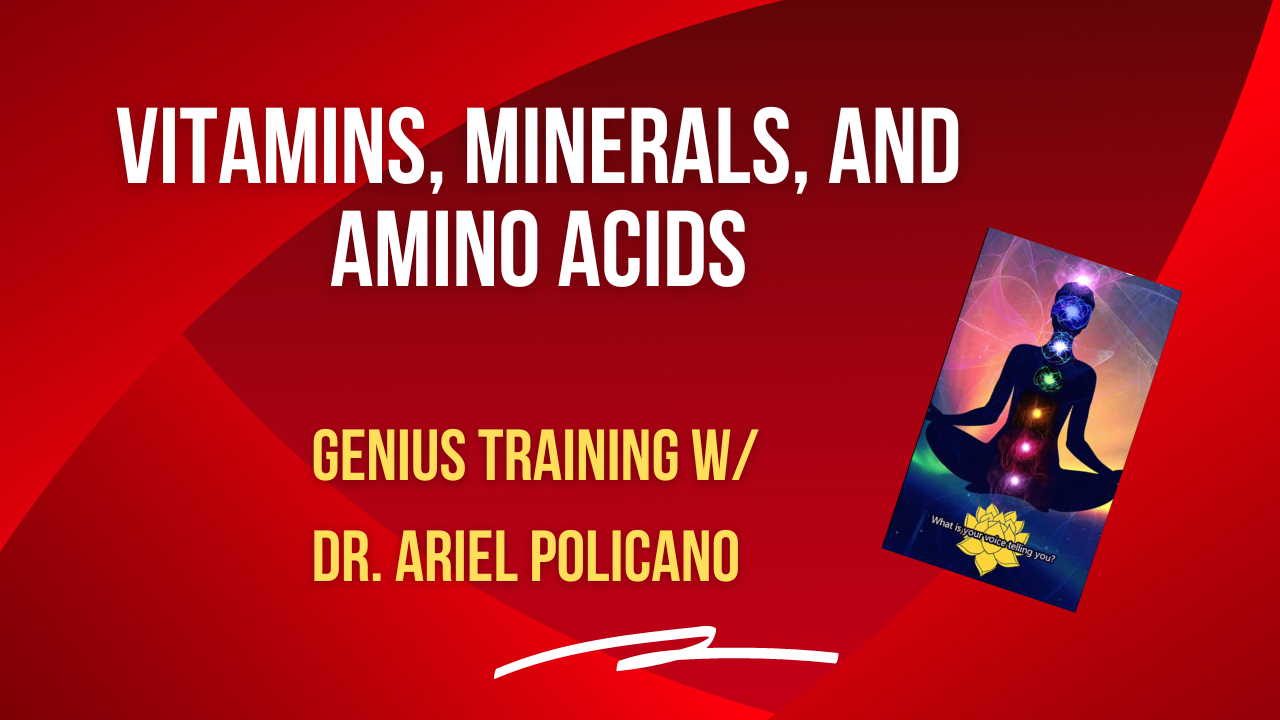 Vitamins, Minerals, Amino Acids, and the Genius! (Weekly training)