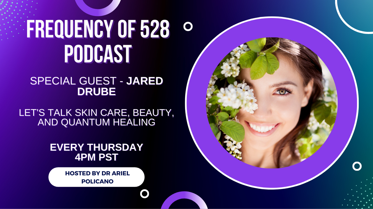 Frequency of 528 Podcast: Ormus, Natural SkinCare and Quantum Healing with Jason Drube￼